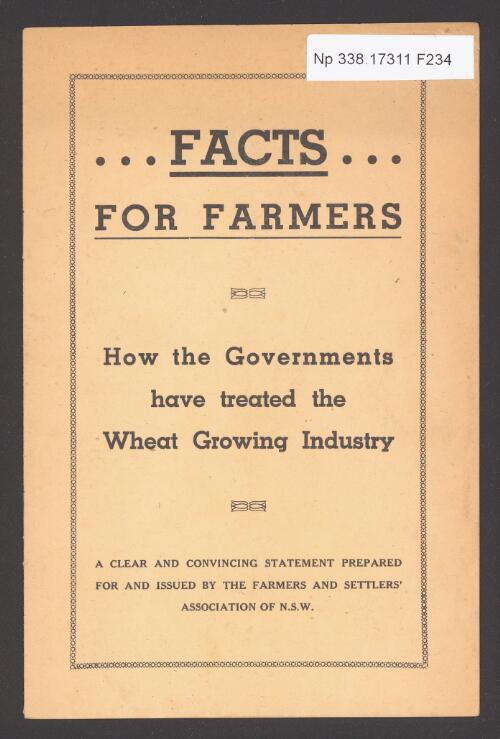 Facts for farmers : how the governments have treated the wheat growing industry