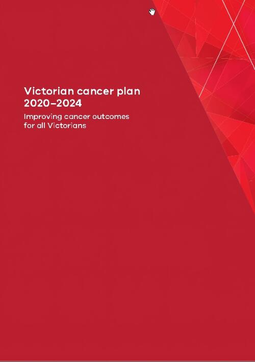 Victorian cancer plan 2020-2024 : improving cancer outcomes for all Victorians