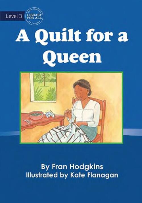 A quilt for a queen / Fran Hodgkins ; illustrated by Kate Flanagan