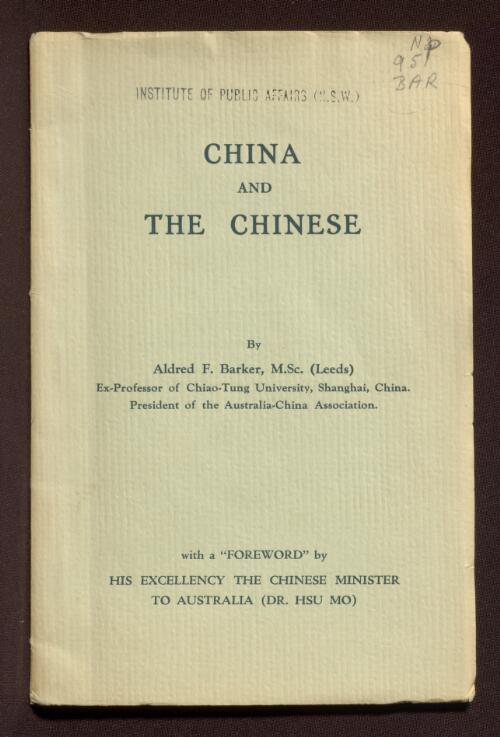 China and the Chinese, by Aldred F. Barker ... With a "foreword" by His Excellency the Chinese minister to Australia (Dr. Hsu Mo)