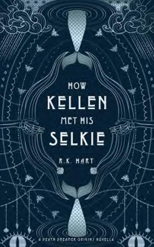 How Kellen met his Selkie : a death dreamer origins novella