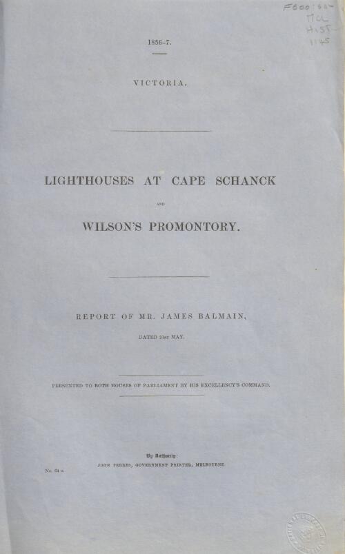Lighthouses at Cape Schanck and Wilson's Promontory : report of Mr. James Balmain, dated 21st May