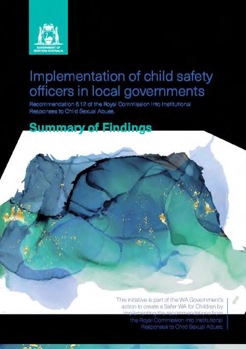 Implementation of child safety officers in local governments : recommendation 6.12 of the Royal Commission into Institutional Responses to Child Sexual Abuse : summary of findings