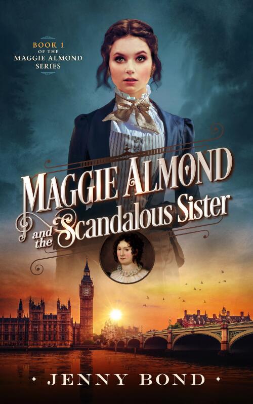 Maggie Almond and the scandalous sister / Jenny Bond