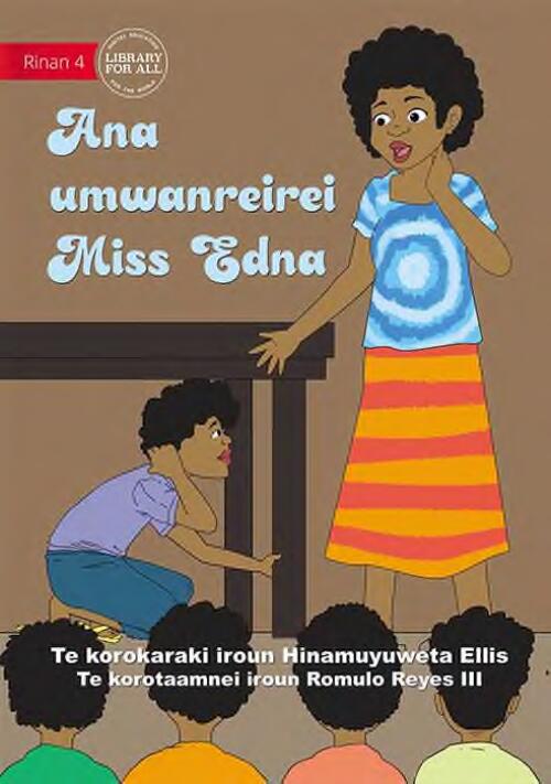 Ana umwanreirei Miss Edna / Te korokaraki iroun Hinamuyuweta Ellis ; Te korokaamnei iroun Romulo Reyes III