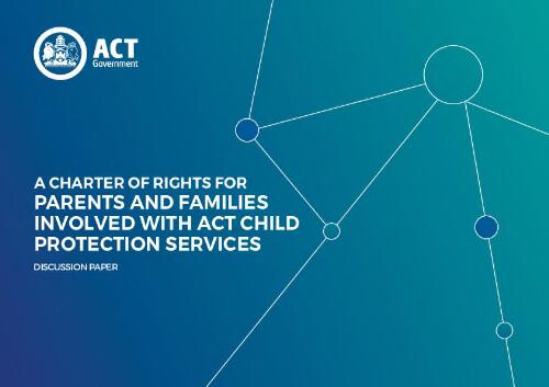 A Charter of Rights for parents and families involved with ACT Child Protection Services : discussion paper
