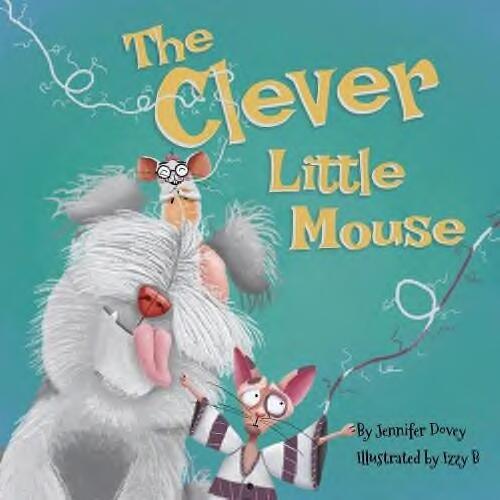 The clever little mouse : a fun friendship story of a problem solving mouse / Jennifer Dovey