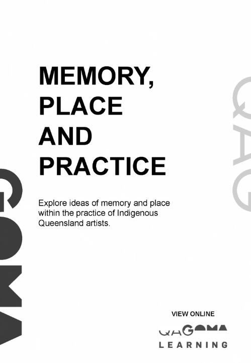 Memory, place and practice : Explore ideas of memory and place with the practice of Indigenous Queensland artists