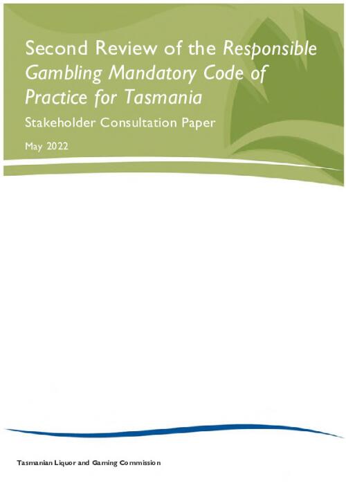 Second Review of the Responsible Gambling Mandatory Code of Practice for Tasmania : Stakeholder Consultation Paper