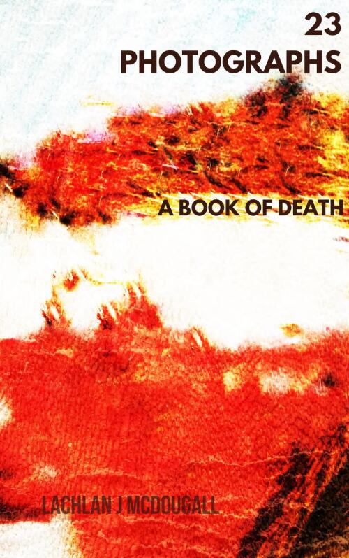 23 Photographs : a book of death