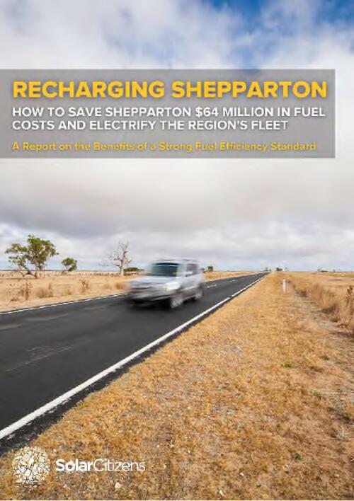 Recharging Shepparton : how to save Shepparton $64 million in fuel costs and electrify the region's fleet : a report on the benefits of a strong fuel efficiency standard