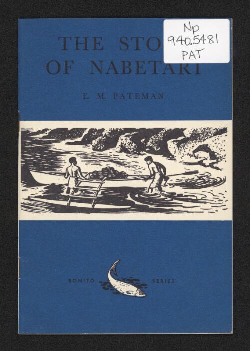 The story of Nabetari / by E.M. Pateman ; illustrated by Nancy Parker. In association with the South Pacific Commission Literature Bureau