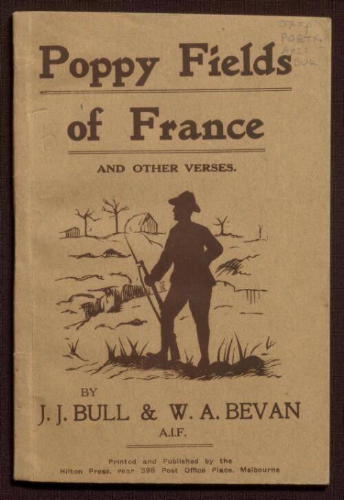 Poppy fields of France and other verses / by J.J. Bull and W.A. Bevan ; foreword by H. Crowther