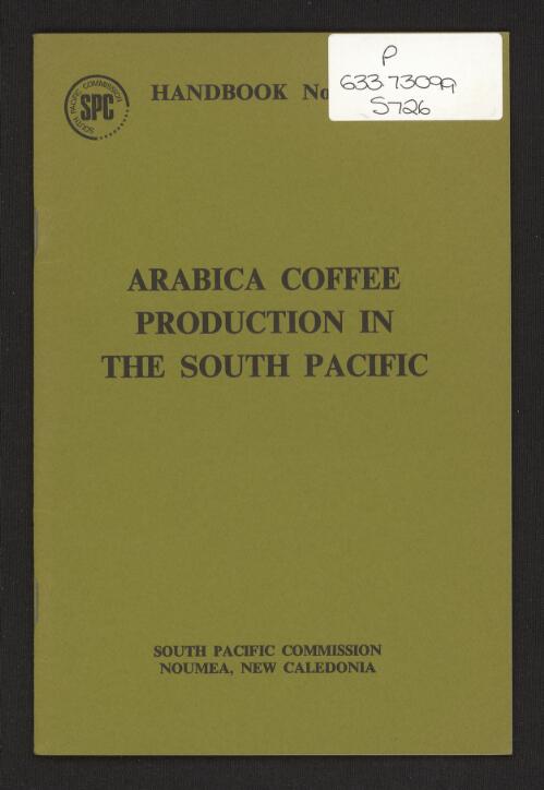 Arabica coffee production in the South Pacific / edited by Michel Lambert, with the assistance of Jean Turquois