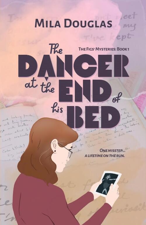 The Dancer at the End of his Bed : Book 1 of The Figs' Mysteries