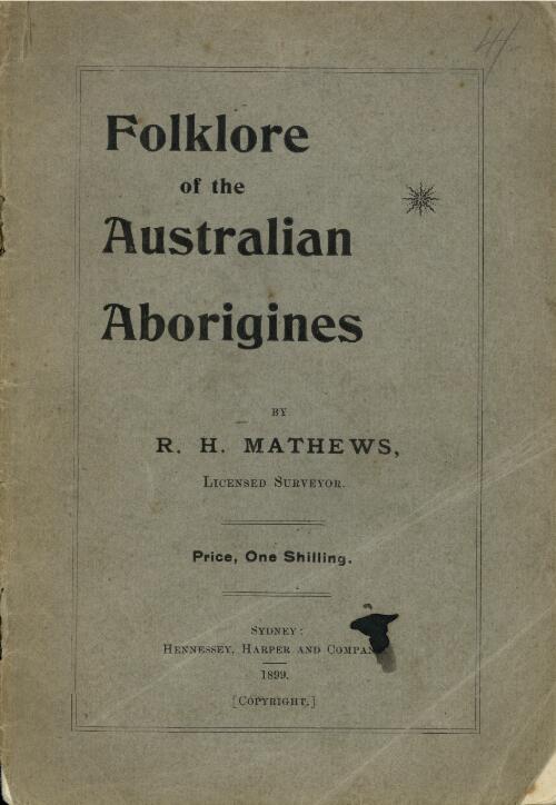 Folklore of the Australian Aborigines / by R.H. Mathews