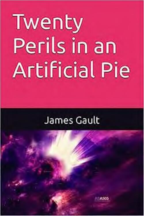 Twenty perils in an artificial pie / by James Gault