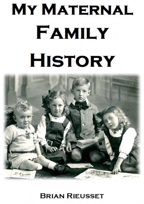 My Maternal Family History / Brian Rieusset