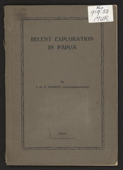Recent exploration in Papua / by J.H.P. Murray