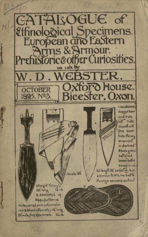 Catalogue of ethnological specimens, European and Eastern arms and armour, prehistoric and other curiosities : on sale by W.D. Webster, Oxford House Bicester, Oxon