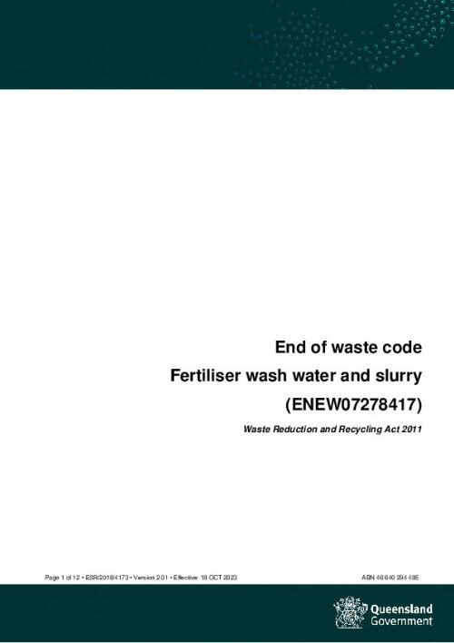End of waste code : Fertiliser wash water and slurry (ENEW07278417) / prepared by: Waste Assessment, Department of Environment and Science