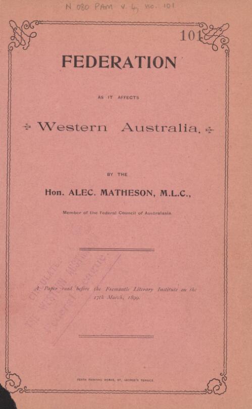 Federation as it affects Western Australia / by Alec. Matheson