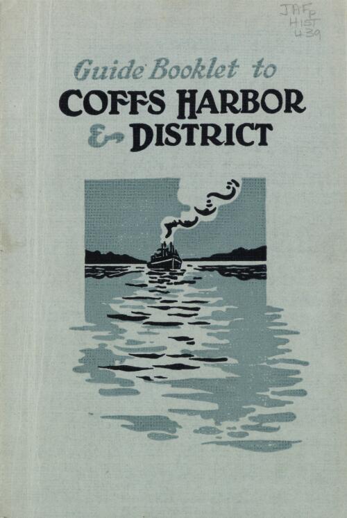 Guide book (tourist, commercial, historical, general) to Coff's Harbor and district, New South Wales, Australia / prepared by direction of the Coff's Harbor Chamber of Commerce, 1926 ; compiled and edited by Victor F. Bacon ; booklet Revision Committee: P.J. Macnamara, H.M. Henderson, C.A. Gillies