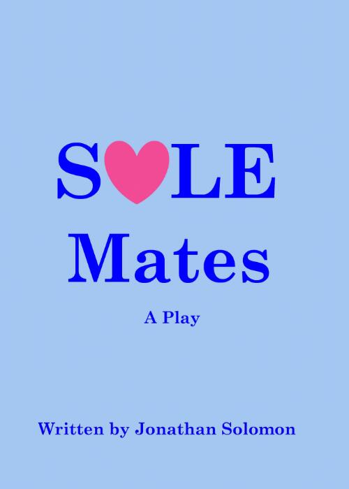 Sole mates : a play / by Jonathan Solomon