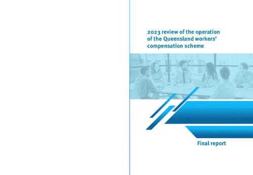 Review of the Operation of the Queensland Workers' Compensation Scheme-Final Report, 2023
