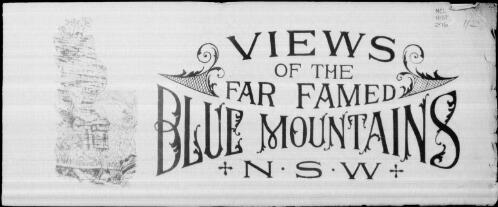 Views of the far famed Blue Mountains, N.S.W