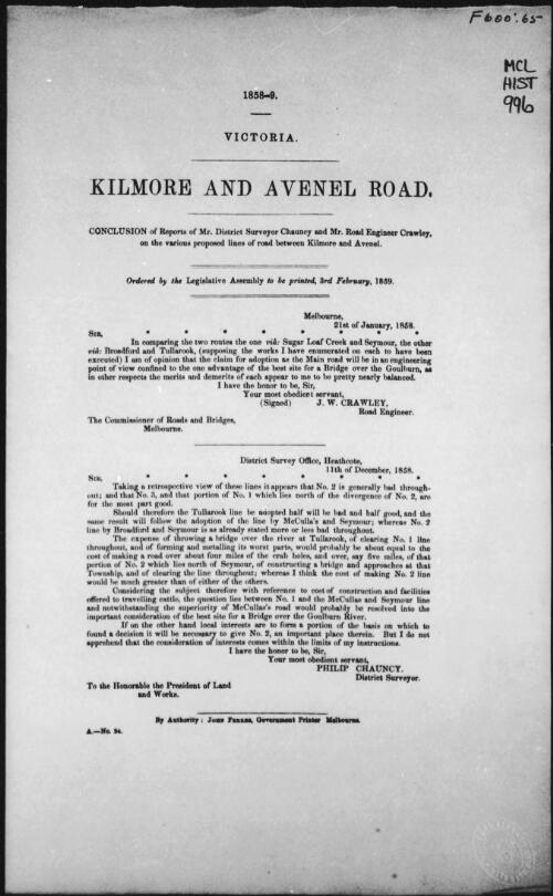Kilmore and Avenel Road : conclusion of reports of Mr. District Surveyor Chauncy and Mr. Road Engineer Crawley on the various proposed lines of road between Kilmore and Avenel : ordered by the Legislative Assembly to be printed 3rd February 1859