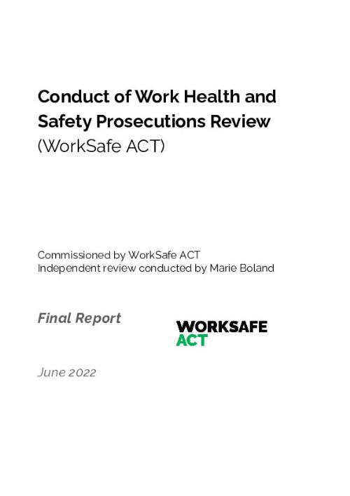 Conduct of work health and safety prosecutions review (WorkSafe ACT) : final report / Marie Boland