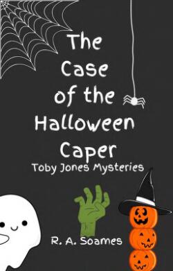 The Case Of The Halloween Caper : Toby Jones Mysteries.