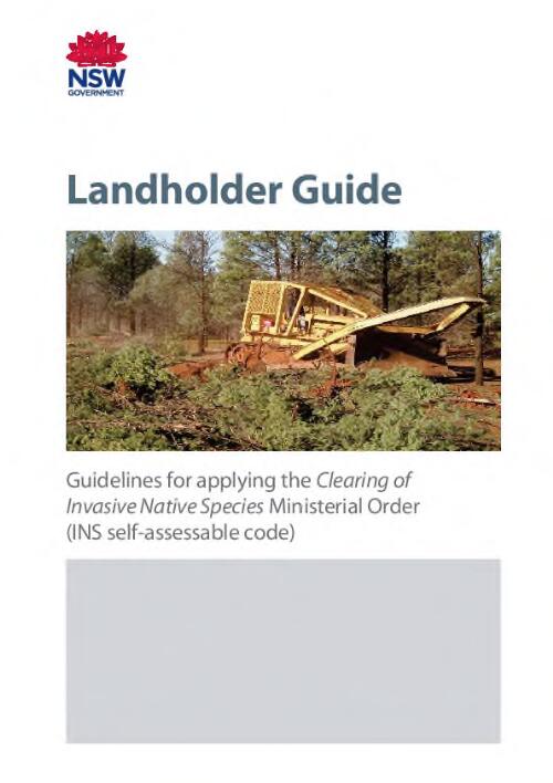 Landholder guide : guidelines for applying the Clearing of Invasive Native Species Ministerial Order (INS self-assessable code)