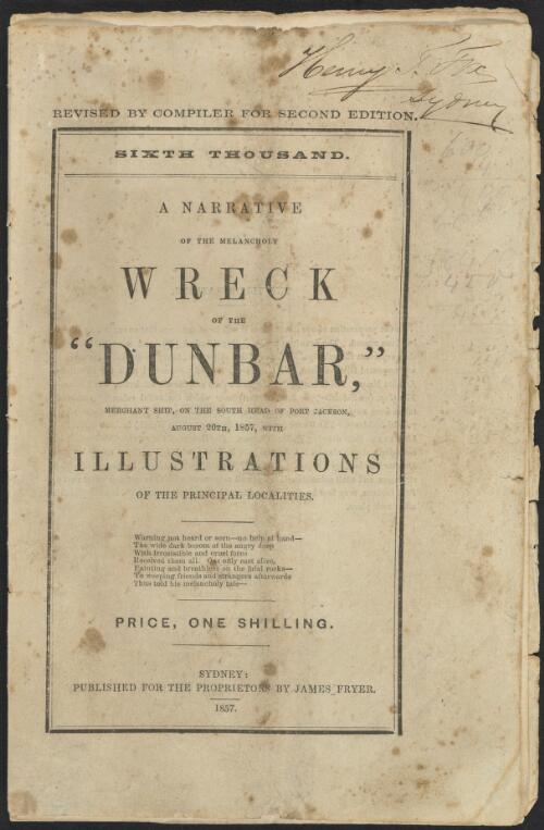 A Narrative of the melancholy wreck of the "Dunbar", merchant ship, on the south head of Port Jackson, August 20th, 1857 : with illustrations of the principal localities