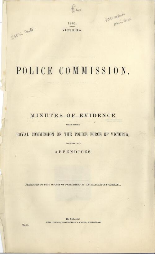 Police Commission : Minutes of evidence taken before Royal Commission on the Police Force of Victoria, together with appendices