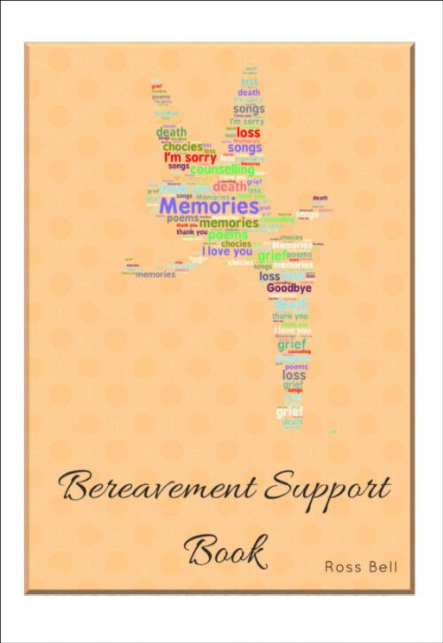 Bereavement support book / Ross Bell