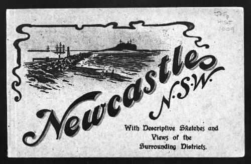 Tourists' guide to Newcastle, New South Wales, and its neighbourhood [microform] / compiled by E. Flynn and issued by the Newcastle and Northern District Tourist Association