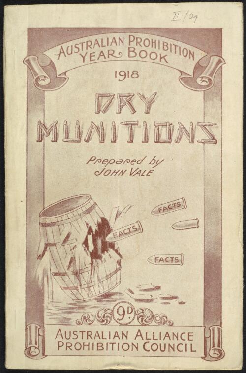 Dry munitions / prepared by John Vale ; foreword and statement of the case for war-time prohibition by R.B.S. Hammond ; State Sections by James Marion ... [et el.]