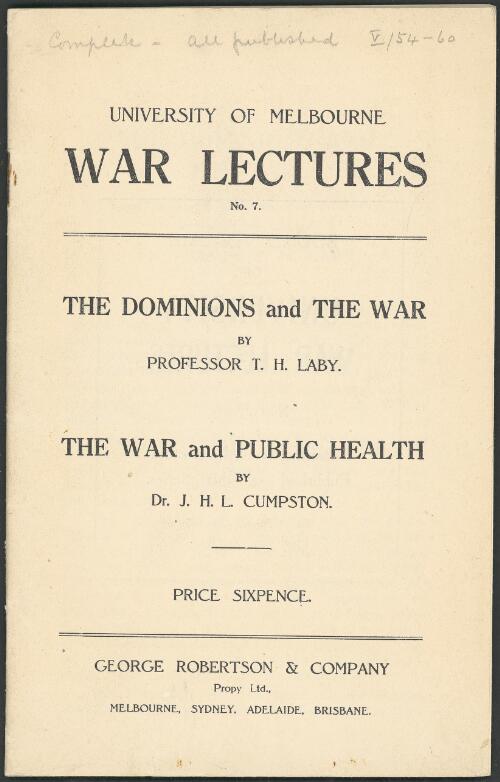 The dominions and the war / by T.H. Laby. The war and public health / by J.H.L. Cumpston