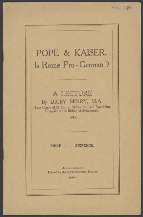 Pope & Kaiser,  is Rome pro-German? : a lecture  / by Digby Berry