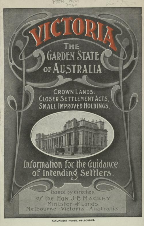Victoria, the garden state of Australia / issued by direction of the Hon. J.E. Mackey, Commissioner of Crown Lands and Survey