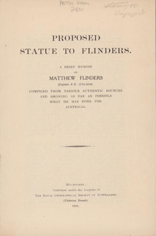 Proposed statue to Flinders : a brief memoir of Matthew Flinders (Captain R. N. 1774-1814), compiled from various authentic sources and showing as far as possible what he has done for Australia
