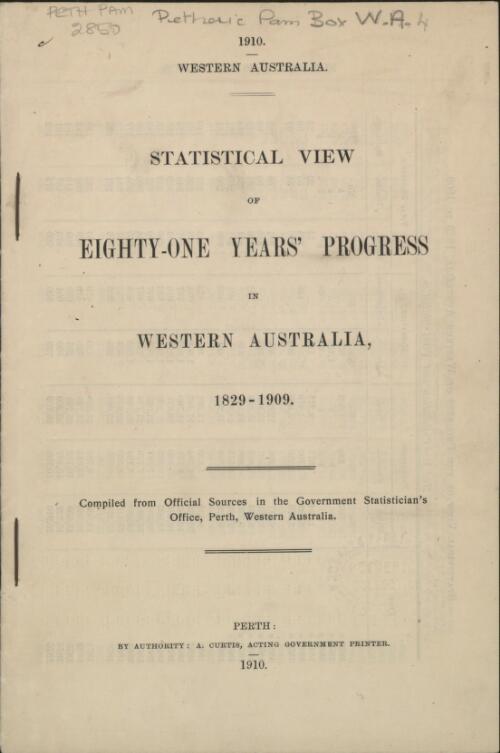 Statistical view of eighty-one years' progress in Western Australia, 1829-1909 / compiled from official sources in the Government Statistician's Office