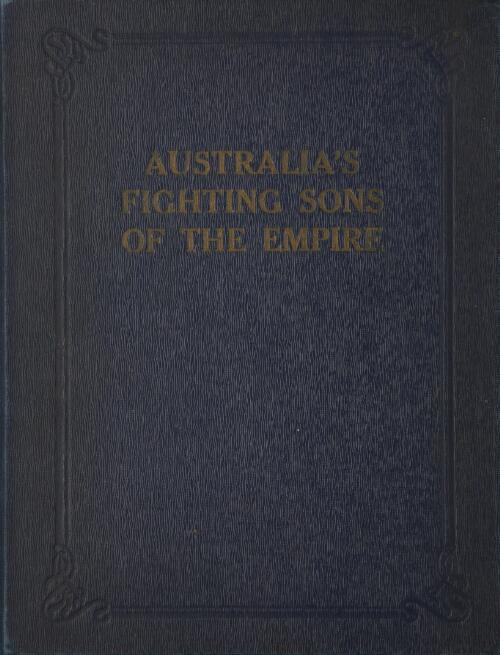 Australia's fighting sons of the empire : portraits and biographies of Australians in the Great War