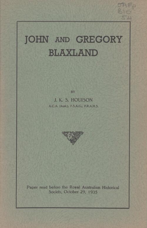 John and Gregory Blaxland / by J.K.S. Harrison