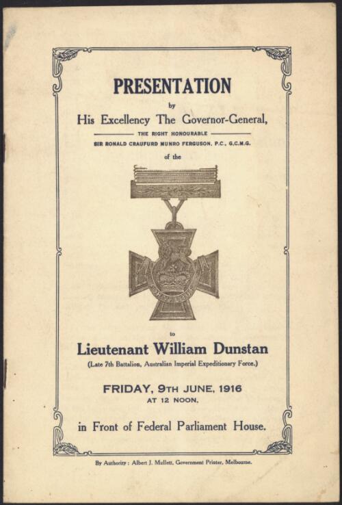 Presentation by His Excellency The Governor-General, The Right Honourable Sir Ronald Craufurd Munro Ferguson, P.C., G.C.M.G. of the [reproduction of Victoria Cross] to Lieutenant William Dunstan ... Friday, 9th June 1916 ... in front of Federal Parliament House