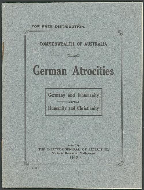 German atrocities : Germany and inhumanity versus humanity and Christianity / issued by the Director -General of Recruiting