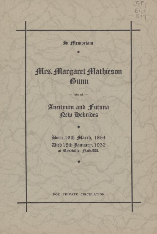In memoriam: Mrs. Margaret Mathieson Gunn late of Aneityum and Futuna, New Hebrides; born 16th March, 1854, died 18th January, 1932, at Roseville, N.S.W