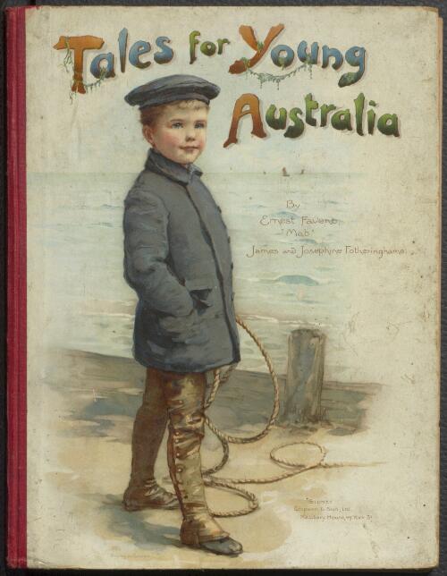 Tales for young Australia / by Ernest Favenc, "Mab", and James and Josephine Fotheringhame